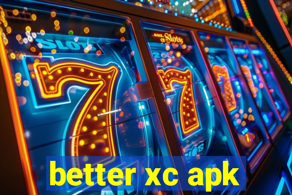 better xc apk